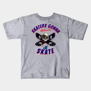 SKATERS GONNA SKATE MELBOURNE Kids T-Shirt